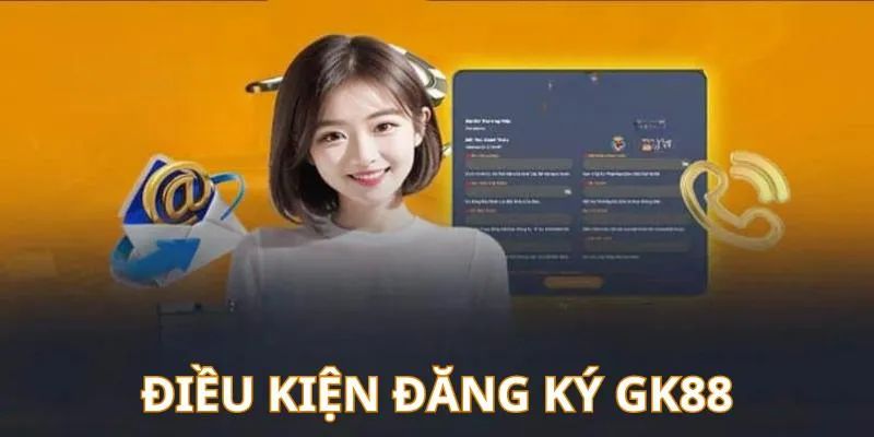 Hội viên cần tuân thủ về độ tuổi khi đăng ký GK88 để được xét duyệt